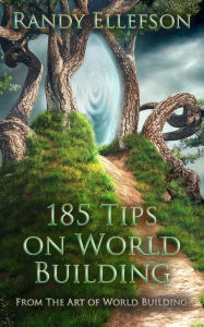 Title: 185 Tips on World Building, Author: Randy Ellefson