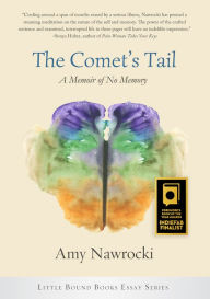 Title: The Comet's Tail: A Memoir of No Memory, Author: Amy Nawrocki