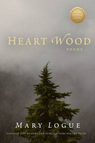 Title: Heart Wood: Poems, Author: Mary Logue