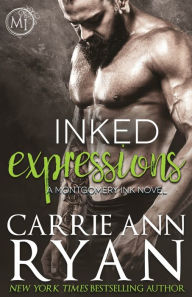 Title: Inked Expressions (Montgomery Ink Series #7), Author: Carrie Ann Ryan