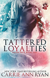 Title: Tattered Loyalties, Author: Carrie Ann Ryan