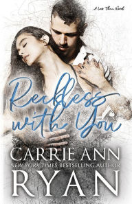 Title: Reckless With You, Author: Carrie Ann Ryan