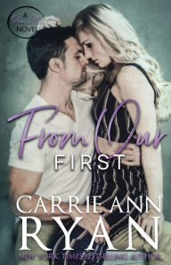 Title: From Our First, Author: Carrie Ann Ryan