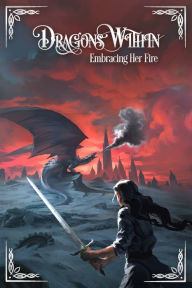 Title: Dragons Within: Embracing Her Fire, Author: C D Lombardi