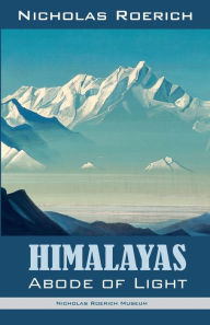 Title: Himalayas - Abode of Light, Author: Nicholas Roerich