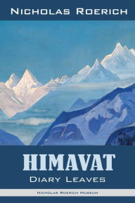 Title: Himavat: Diary Leaves, Author: Nicholas Roerich