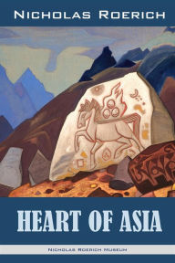 Title: Heart of Asia, Author: Nicholas Roerich