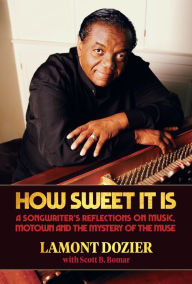 Ipod audio book download How Sweet It Is: A Songwriter's Reflections on Music, Motown and the Mystery of the Muse 9781947026315