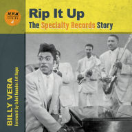 Title: Rip It Up: The Specialty Records Story, Author: Billy Vera