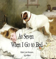 Title: At Seven When I Go to Bed: Bed in Summertime, Author: Robert Louis Stevenson