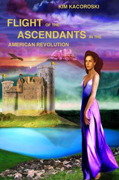 Flight of the Ascendants in the American Revolution: Book Three of the Flight Series