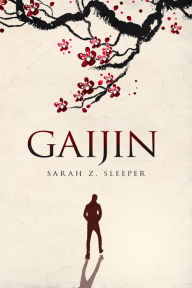 Mobile ebook download Gaijin 9781947041677 ePub FB2 iBook by Sarah Z Sleeper, Barbara Lockwood