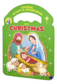 Title: Catholic Activity & Sticker Book About Christmas, Author: Catholic Book Publishing Corp.