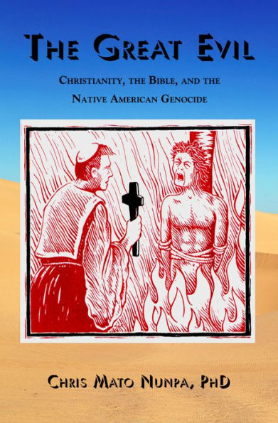 the Great Evil: Christianity, Bible, and Native American Genocide