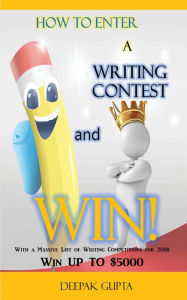 Title: How to Enter a Writing Contest and Win!, Author: Deepak Gupta