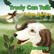 Title: Trudy Can Talk, Author: T S Koelling