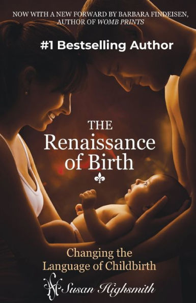 Renaissance of Birth: Changing the Language Childbirth