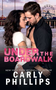 Title: Under the Boardwalk (Costas Sisters Series #1), Author: Carly Phillips