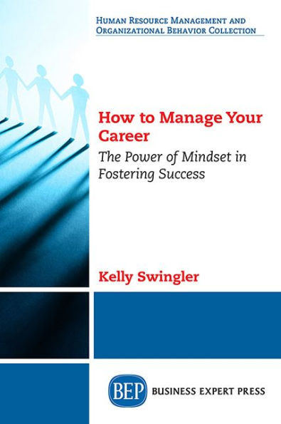 How to Manage Your Career: The Power of Mindset in Fostering Success