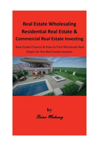 Title: Real Estate Wholesaling Residential Real Estate & Commercial Real Estate Investing, Author: Sabrina Frey