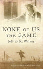 None of Us the Same