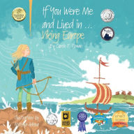 Title: If You Were Me and Lived in...Viking Europe: An Introduction to Civilizations Throughout Time, Author: Carole P. Roman