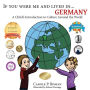 If You Were Me and Lived in... Germany: A Child's Introduction to Culture Around the World
