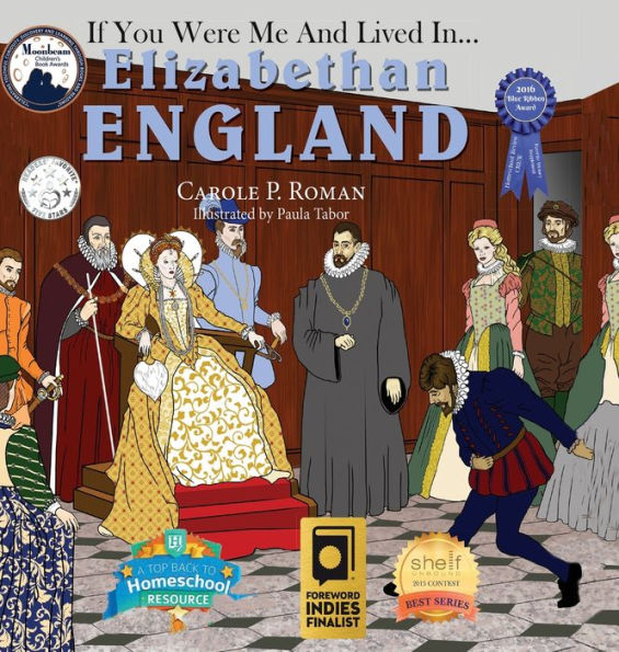 If You Were Me and Lived in... Elizabethan England: An Introduction to Civilizations Throughout Time