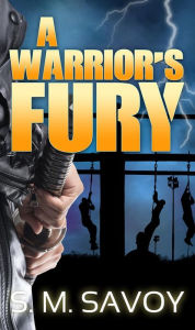 Title: A Warrior's Fury, Author: S. M. Savoy