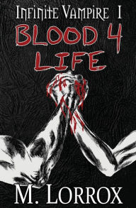 Title: BLOOD 4 LIFE, Author: M. Lorrox