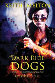 Title: Dark Ride Dogs, Author: Keith Melton