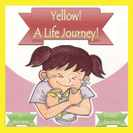Title: Yellow! A Life Journey!, Author: Nola Isobe