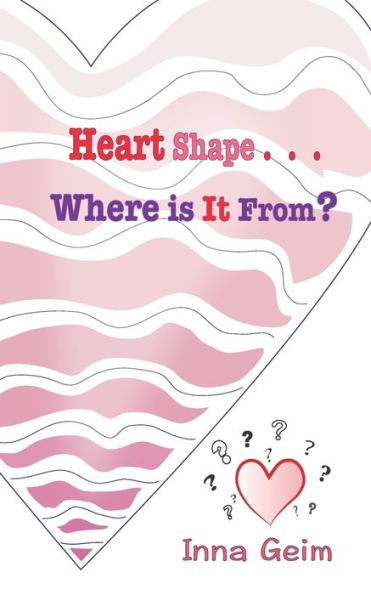 Heart Shape . . . Where is It From?