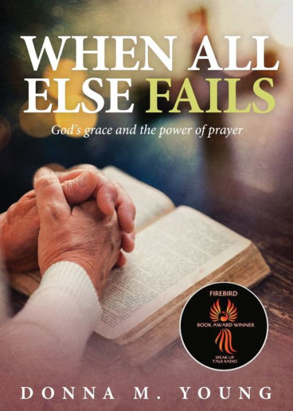 When All Else Fails: God's Grace and the Power of Prayer