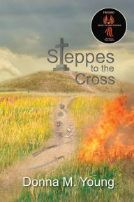 Title: Steppes to the Cross, Author: Donna M. Young