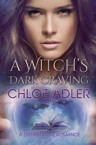 Title: A Witch's Dark Craving: A Paranormal Romance, Author: Chloe Adler