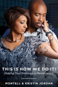 Title: This Is How We Do It: Making Your Marriage a Masterpeace, Author: Montell Jordan