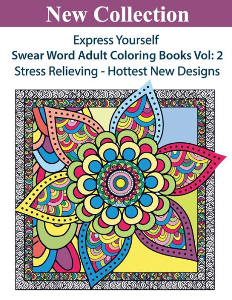 Express Yourself: Swear Word Adult Coloring Books Vol:2