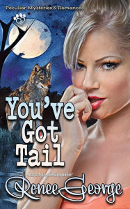 Title: You've Got Tail, Author: Renee George