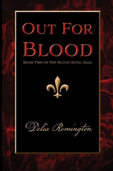 Out For Blood: Book Two of The Blood Royal Saga