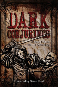 Title: Dark Conjurings: A Short Fiction Horror Anthology, Author: Delia Remington