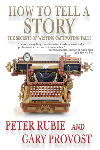 How to Tell a Story: The Secrets of Writing Captivating Tales