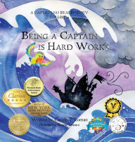 Title: Being a Captain is Hard Work: A Captain No Beard Story, Author: Carole P. Roman