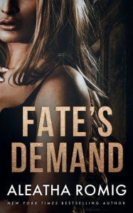 Title: Fate's Demand, Author: Aleatha Romig