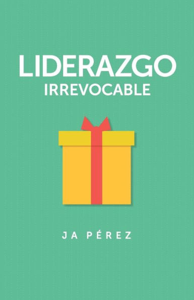 Liderazgo Irrevocable