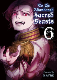 Title: To the Abandoned Sacred Beasts, Volume 6, Author: Maybe