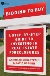 Free download audio books and text Bidding to Buy: A Step-by-Step Guide to Investing in Real Estate Foreclosures DJVU PDF CHM by David Osborn, Aaron Amuchastegui in English 9781947200333