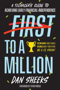 Forums to download ebooks First to a Million: A Teenager's Guide to Achieving Early Financial Independence by 