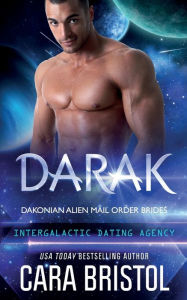 Title: Darak: Dakonian Alien Mail Order Brides #1:, Author: Cara Bristol