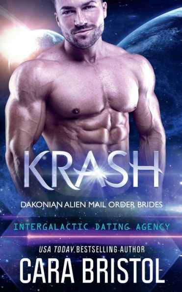 Krash: Dakonian Alien Mail Order Brides 7 (Intergalactic Dating Agency):